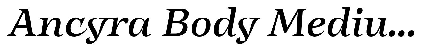 Ancyra Body Medium Italic